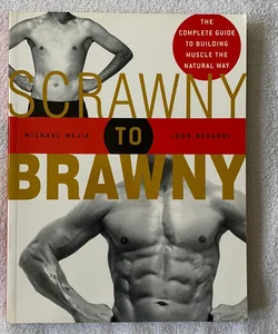 Scrawny to Brawny