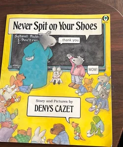 Never Spit on Your Shoes
