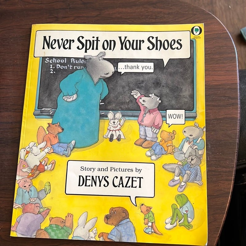 Never Spit on Your Shoes