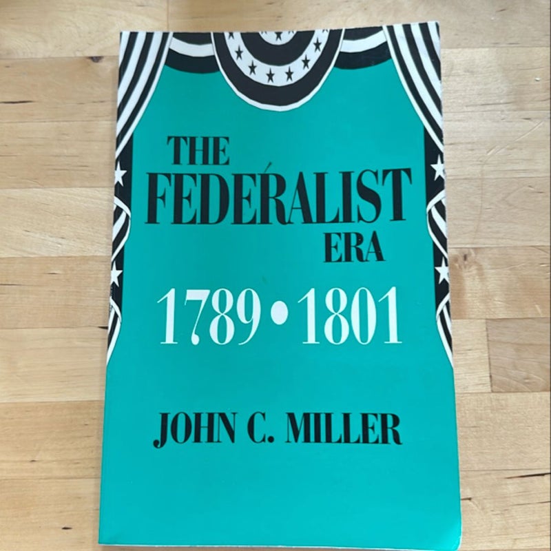 The Federalist Era, 1789-1801