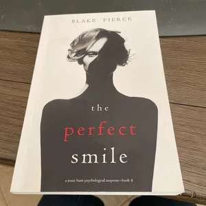 The Perfect Smile (a Jessie Hunt Psychological Suspense Thriller-Book Four)