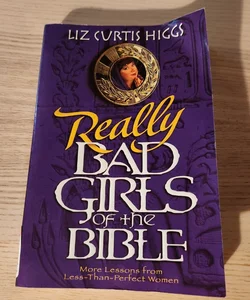 Slightly Bad Girls of the Bible/Really Bad Girls of the Bible