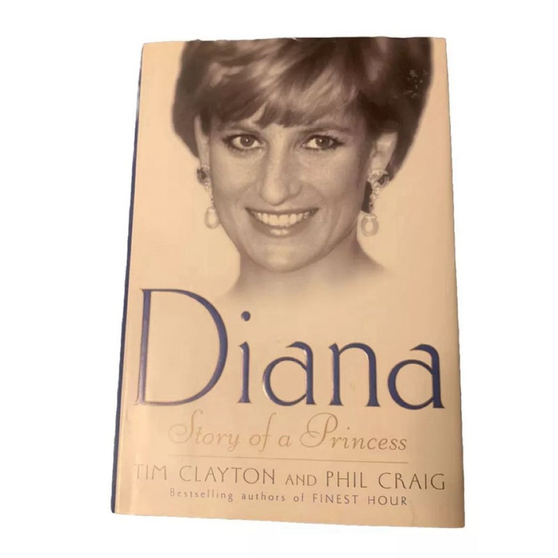 Diana: Story of a Princess by Tim Clayton, Phil Craig