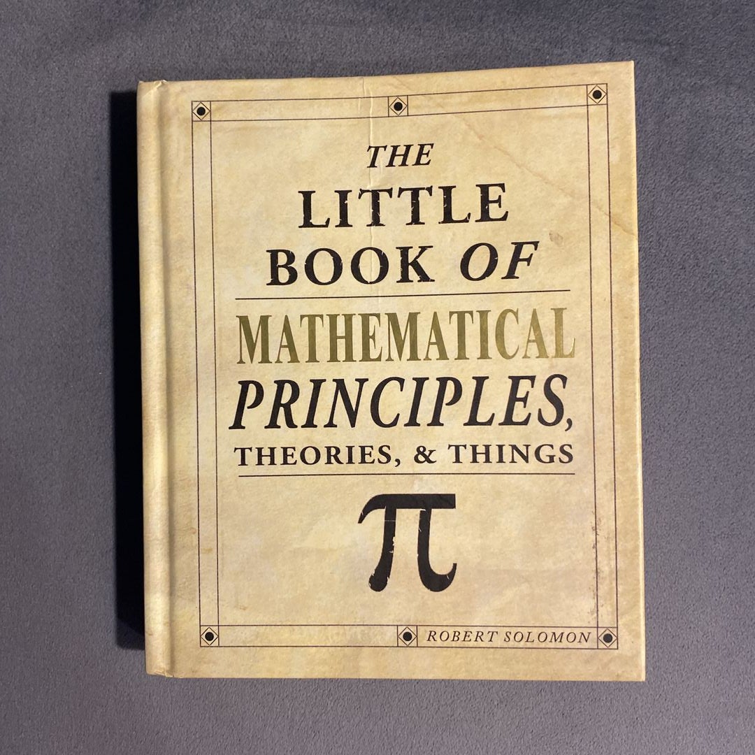 The Little Book of Mathematical Principles, Theories, and Things