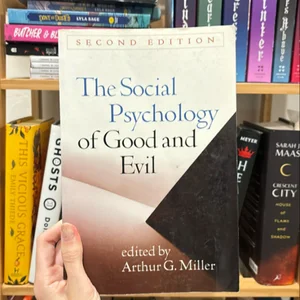 The Social Psychology of Good and Evil