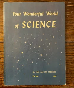 Your Wonderful World of Science