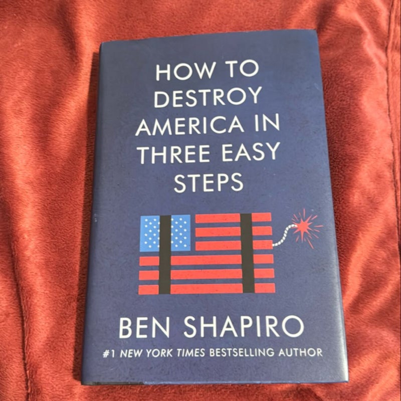 How to Destroy America in Three Easy Steps