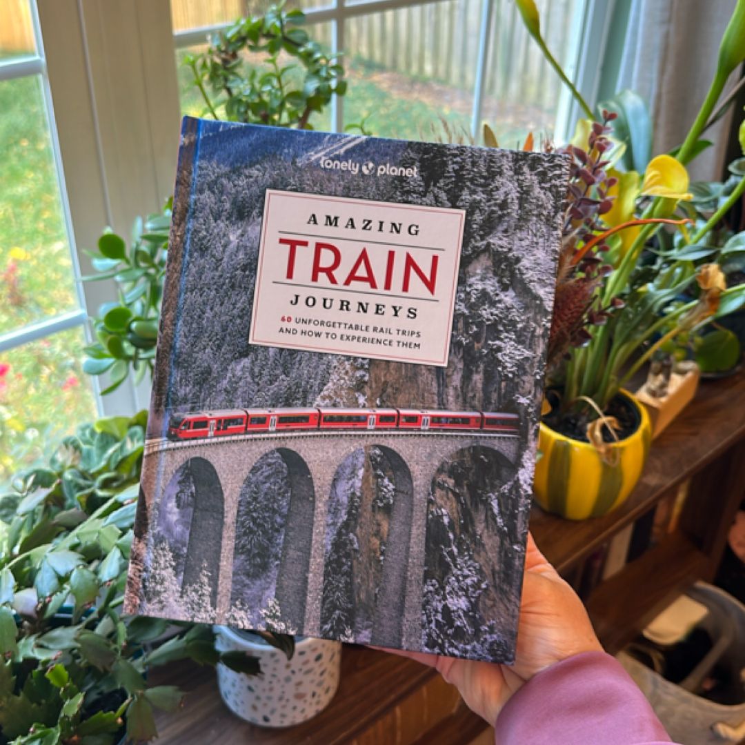 Lonely Planet Amazing Train Journeys 2 2nd Ed