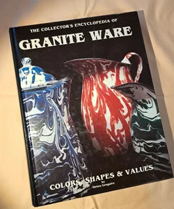 Collector's Encyclopedia of Granite Ware