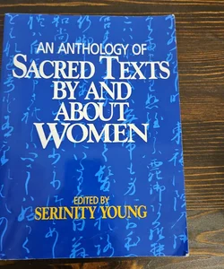 An Anthology of Sacred Texts by and about Women