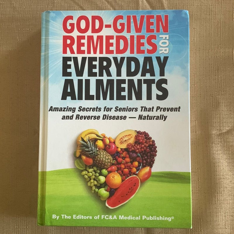 God-Given Remedies for Everyday Ailments