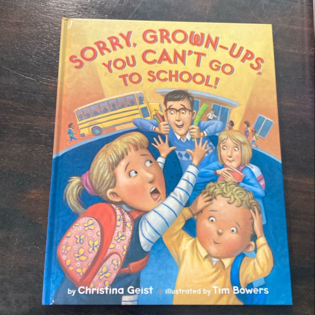 Sorry, Grown-Ups, You Can't Go to School!