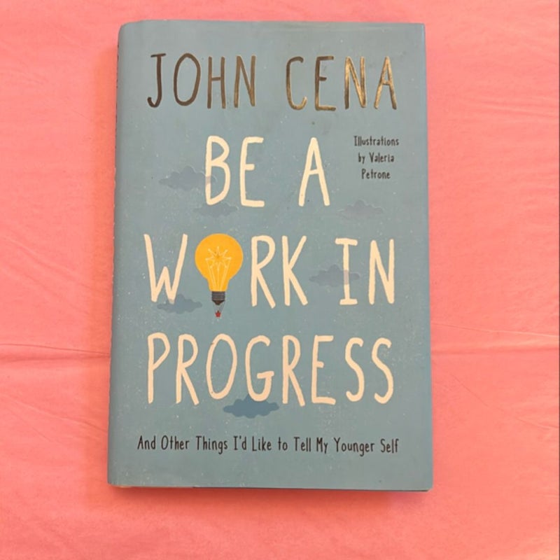 Be a Work in Progress