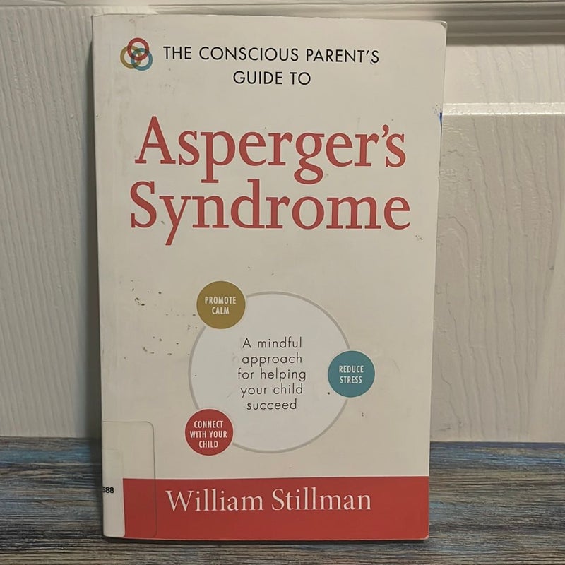 The Conscious Parent's Guide to Asperger's Syndrome