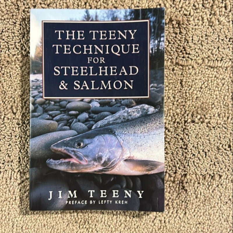 The Teeny Technique for Steelhead and Salmon