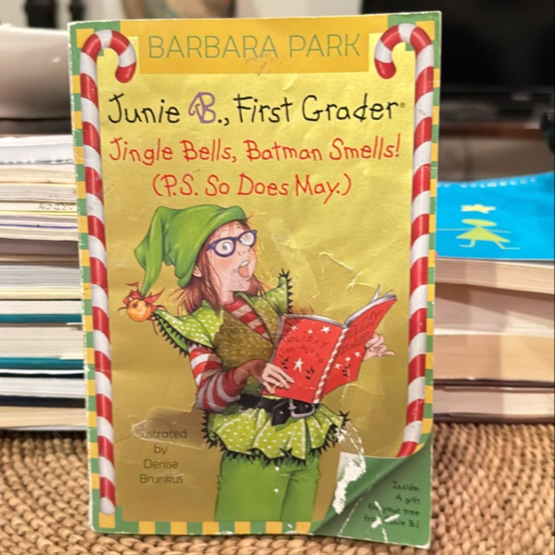 Junie B. Jones #25: Jingle Bells, Batman Smells! (P. S. So Does May. )