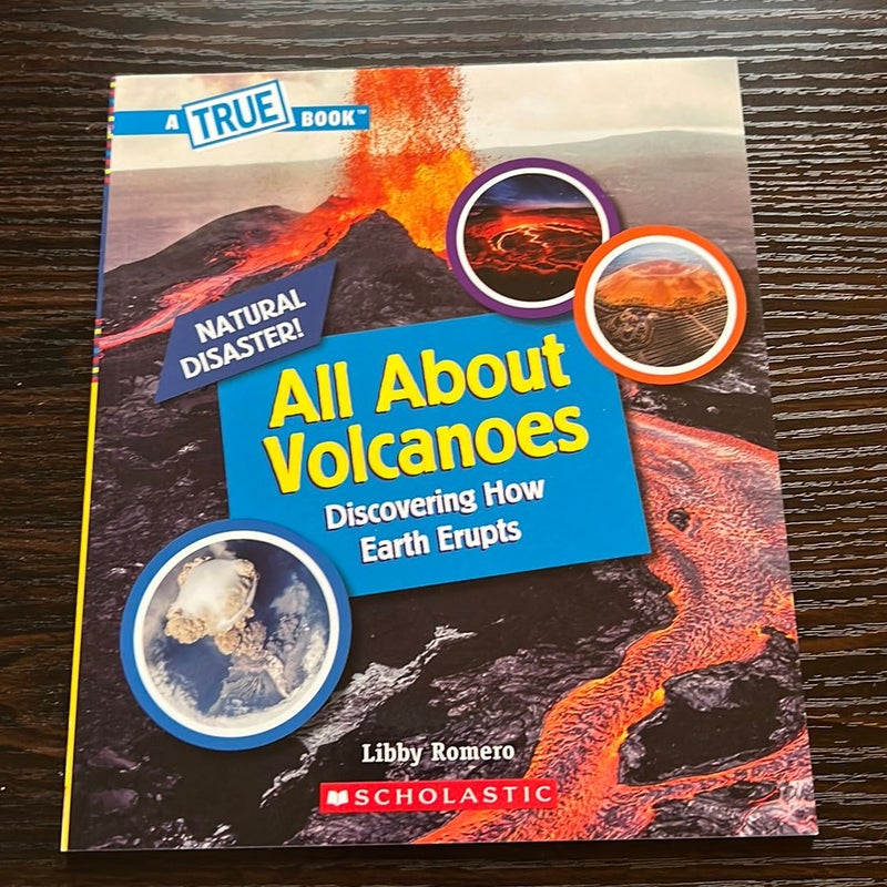 All about Volcanoes (a True Book: Natural Disasters)