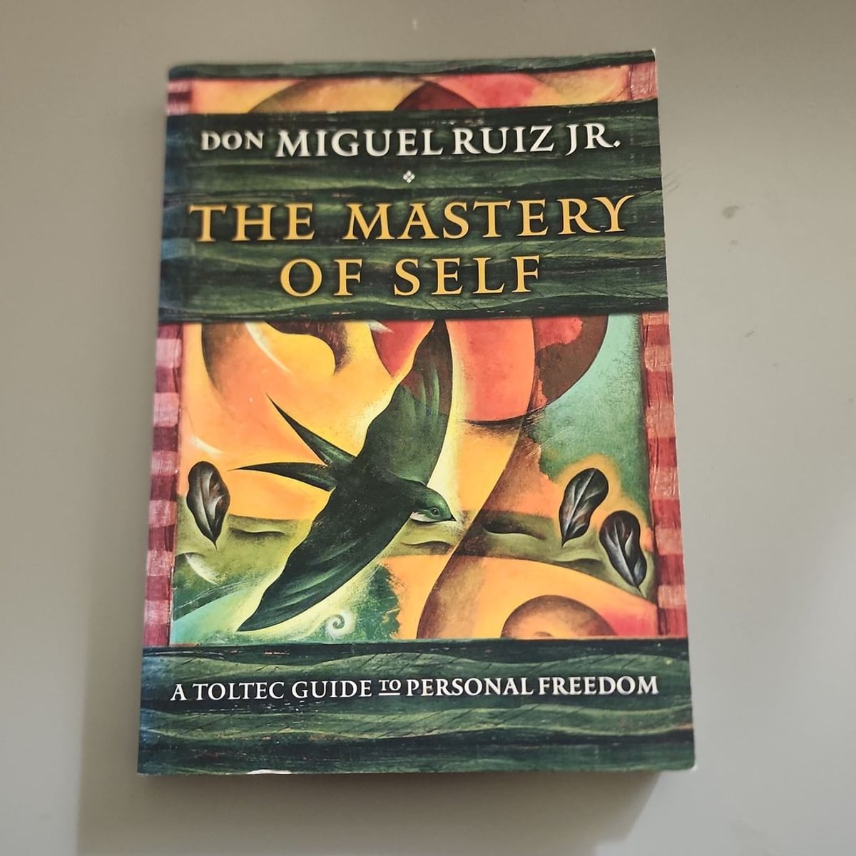 The Mastery of Self by Don Miguel Ruiz