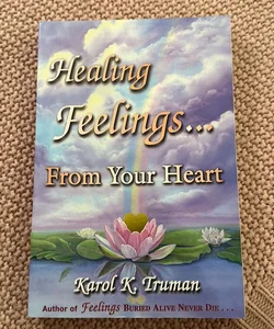 Healing Feelings... From Your Heart