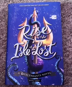 Rise of the Isle of the Lost (a Descendants Novel)