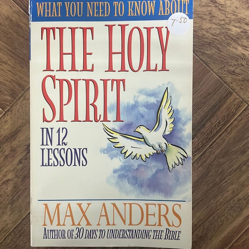 What You Need to Know about the Holy Spirit in 12 Lessons