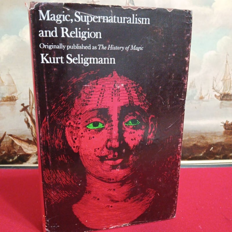 Magic, Supernaturalism, and Religion 1971 edition 