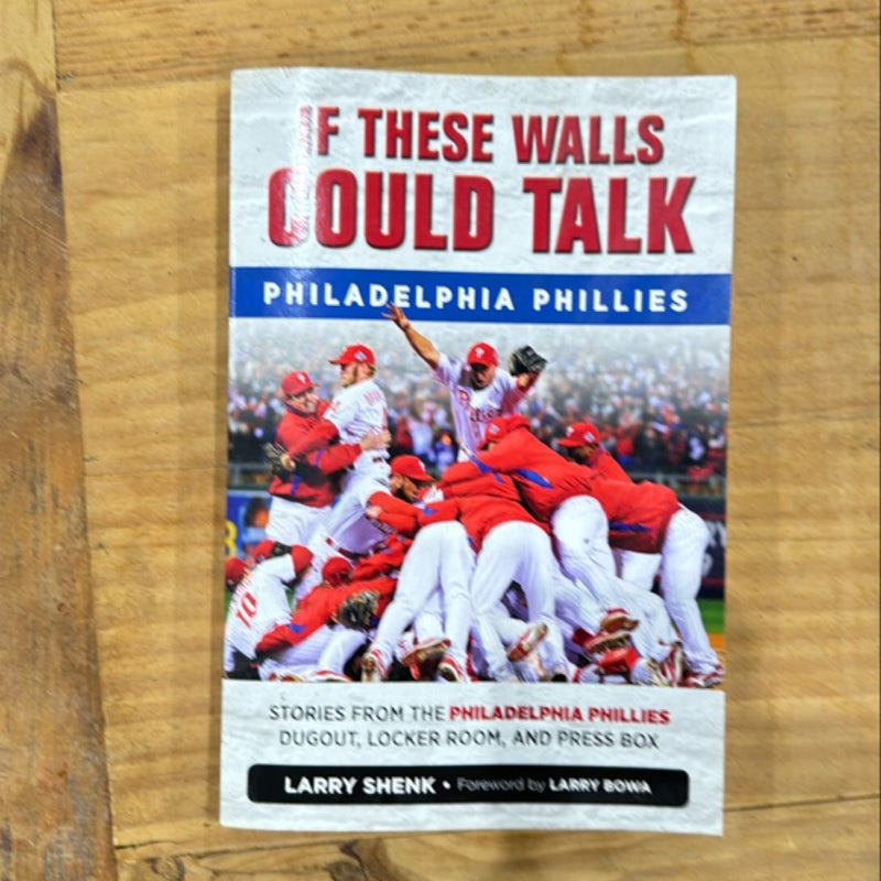 If These Walls Could Talk: Philadelphia Phillies