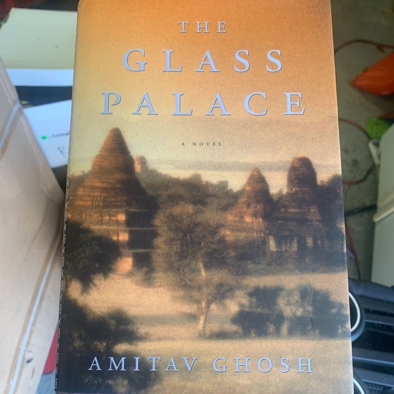 The Glass Palace: A Novel by Ghosh, Amitav