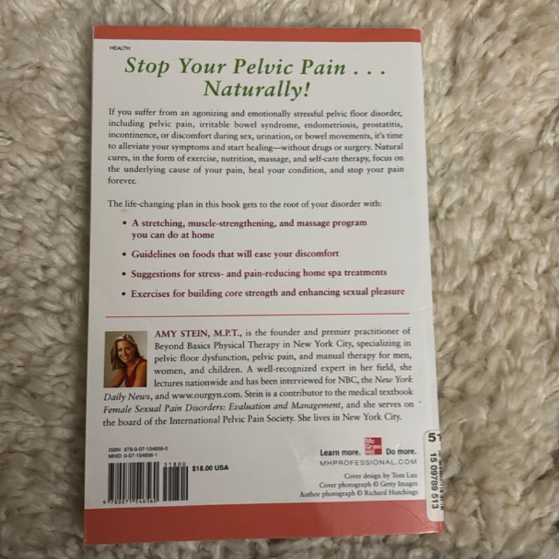 Heal Pelvic Pain: the Proven Stretching, Strengthening, and Nutrition Program for Relieving Pain, Incontinence,& I. B. S, and Other Symptoms Without Surgery
