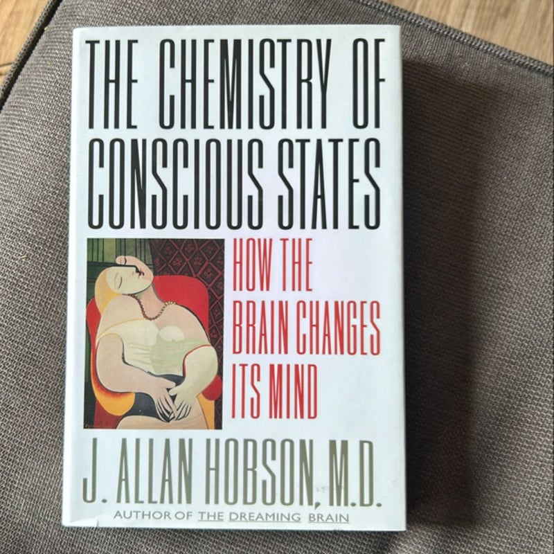 The Chemistry of Conscious States