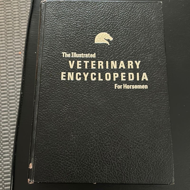The Illustrated Veterinary Encyclopedia For Horsemen