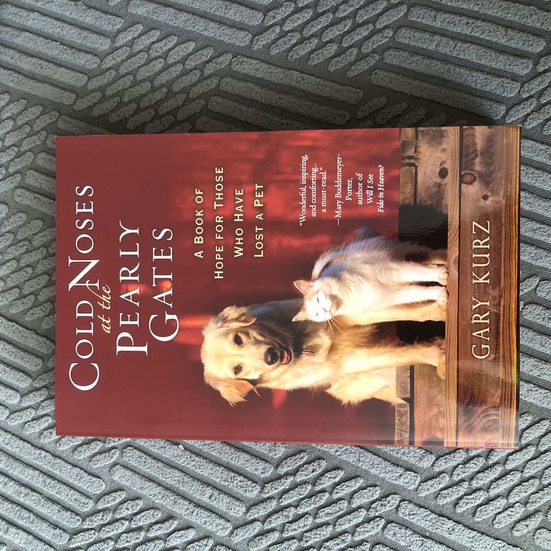 Cold Noses At The Pearly Gates: A Book Of Hope For Pet Loss And Grief - Gary Kurz (Paperback)