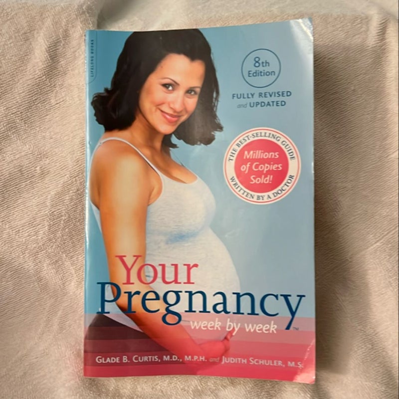 Your Pregnancy Week by Week, 8th Edition