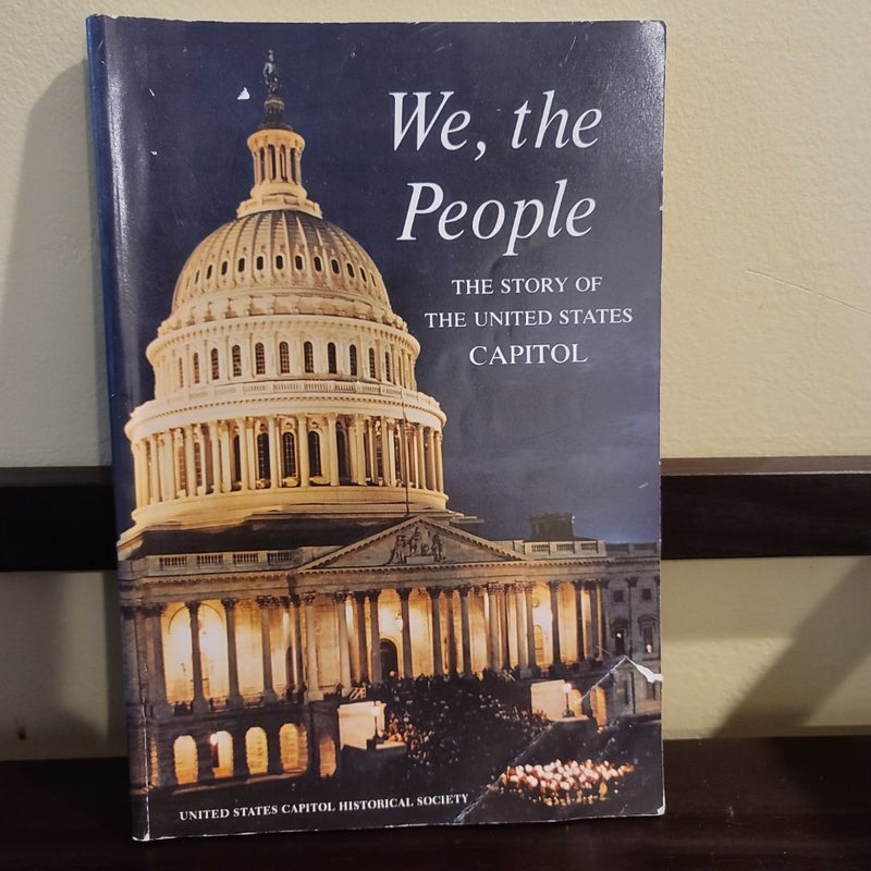 We, The People: The Story of the U.S. Capitol-Ninth Edition 1974