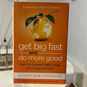 Get Big Fast and Do More Good
