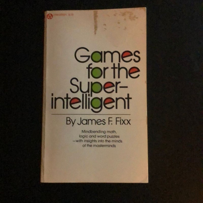Games for the Super-intelligent