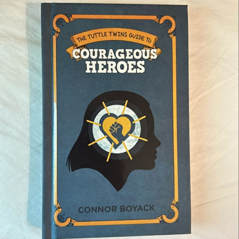 The Tuttle Twins Guide to Courageous Heroes