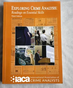 Exploring Crime Analysis (3rd Edition)