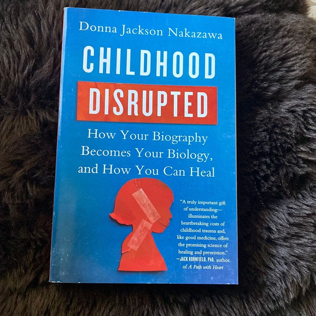 Childhood Disrupted by Donna Jackson Nakazawa, Paperback | Pangobooks