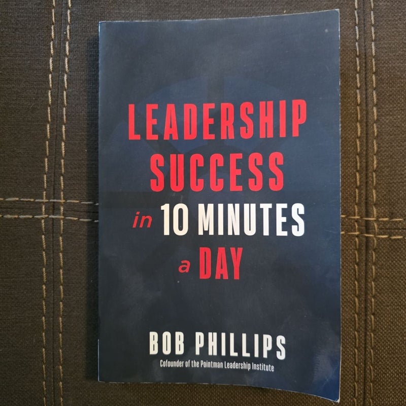 Leadership Success in 10 Minutes a Day