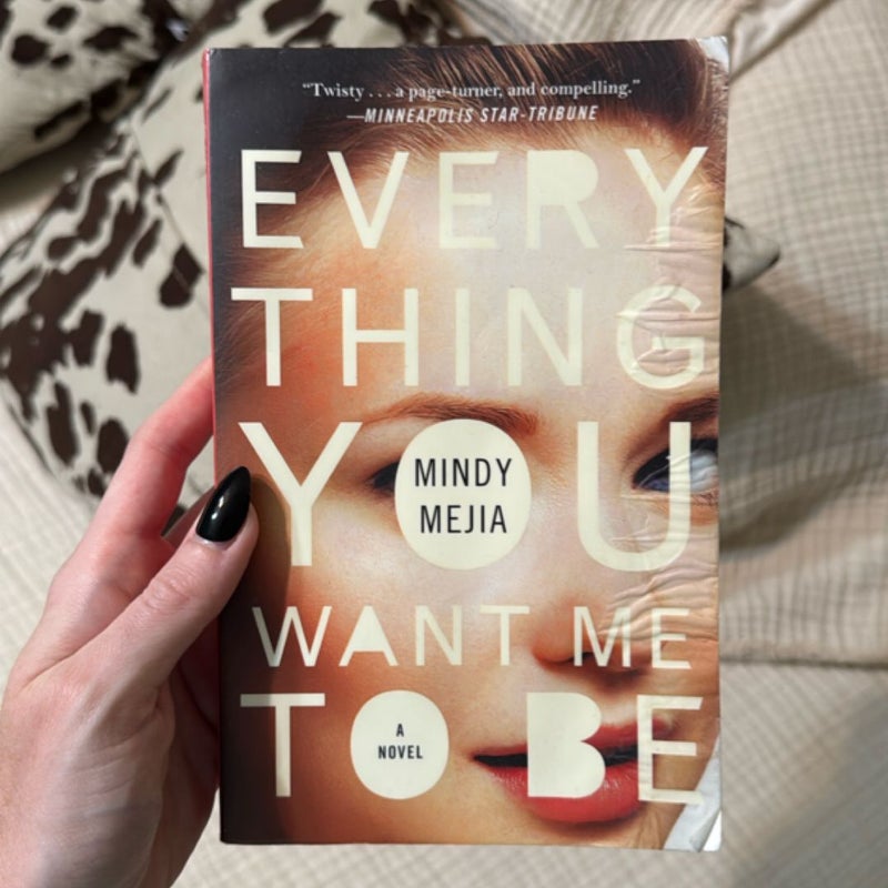 Everything You Want Me to Be
