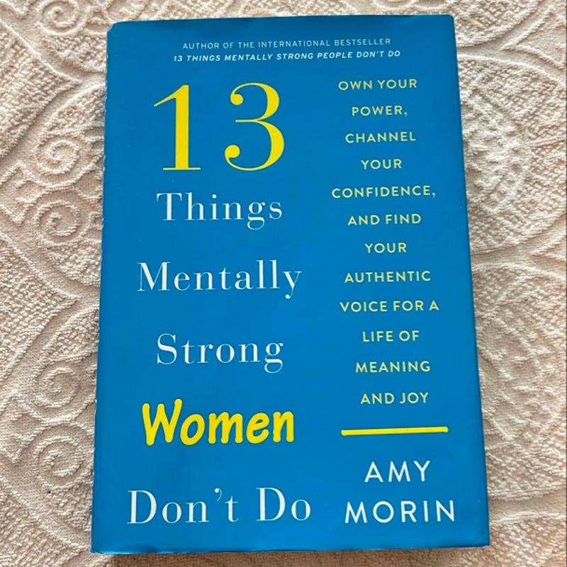 13 Things Mentally Strong Women Don't Do