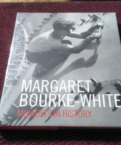 Margaret Bourke-White: Moments in History