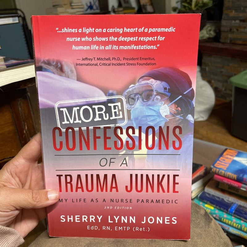 More Confessions of a Trauma Junkie 