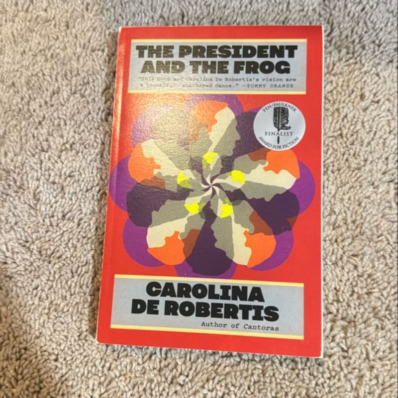 The President and the Frog by Carolina De Robertis
