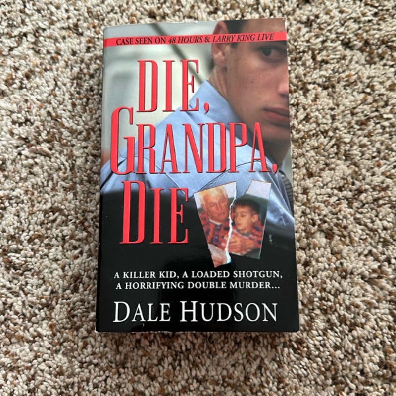 Die, Grandpa, Die
