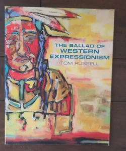 The Ballad of Western Expressionism
