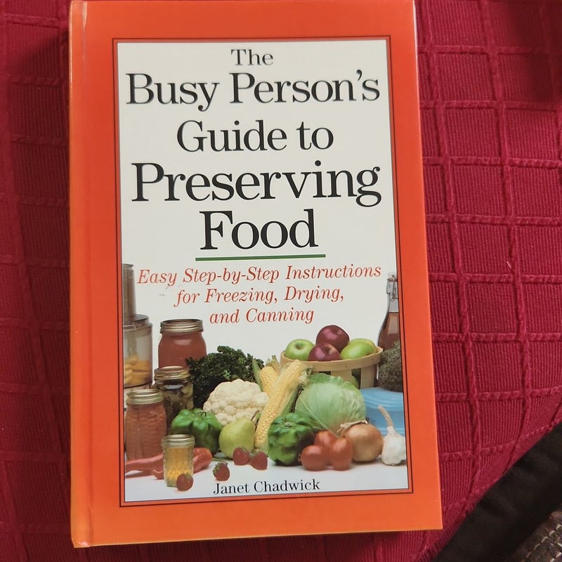 The Busy Person's Guide to Preserving Food