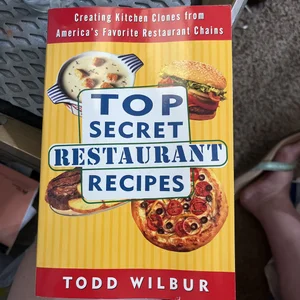 Top Secret Restaurant Recipes