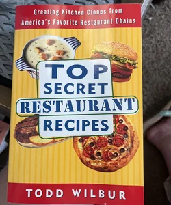 Top Secret Restaurant Recipes